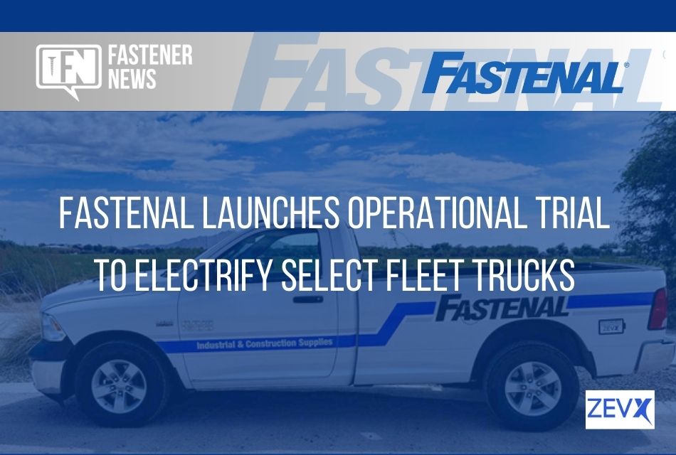 fastenal-launches-operational-trial-to-electrify-select-fleet-trucks