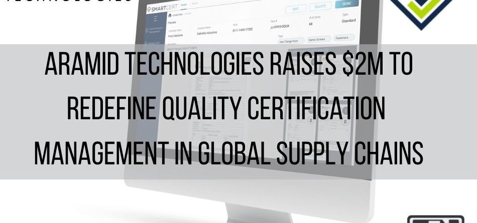 aramid-technologies-raises-$2m-to-redefine-quality-certification-management-in-global-supply-chains