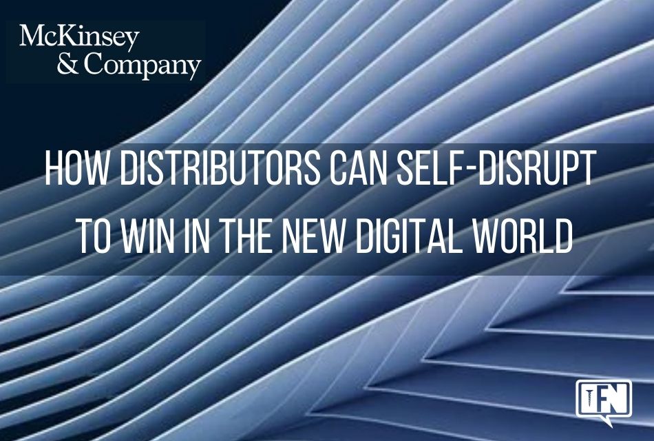 how-distributors-can-self-disrupt-to-win-in-the-new-digital-world