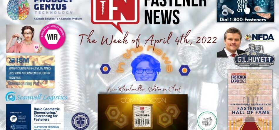 in-the-news-with-fastener-news-desk-the-week-of-april-4th,-2022