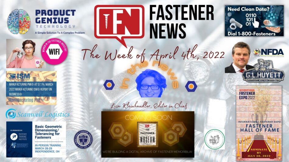 in-the-news-with-fastener-news-desk-the-week-of-april-4th,-2022