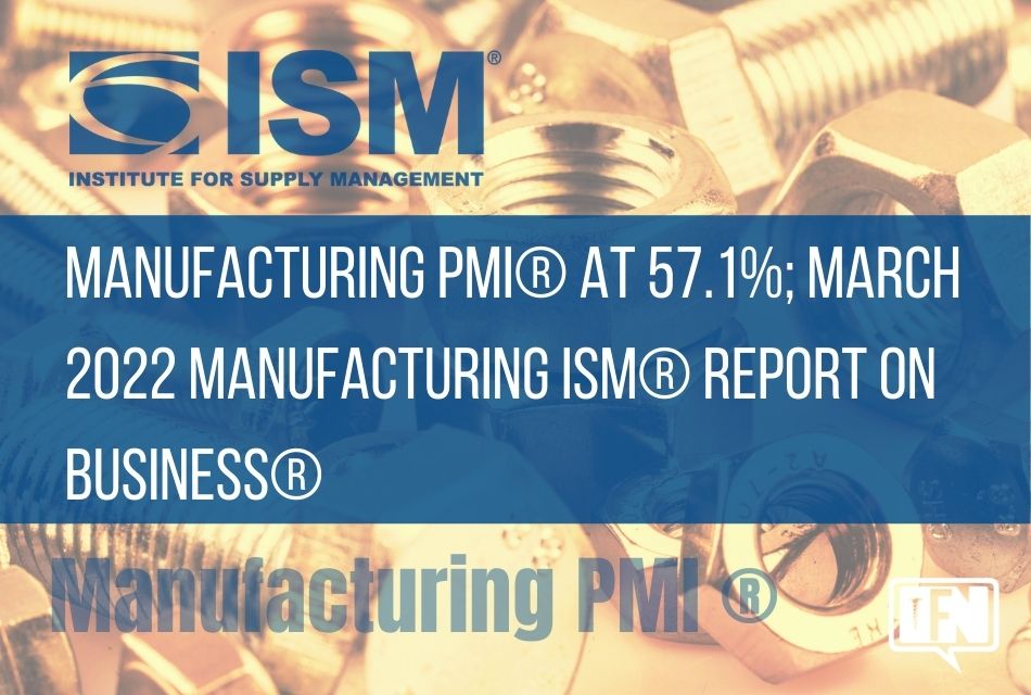 manufacturing-pmi-at-57.1%;-march-2022-manufacturing-ism-report-on-business