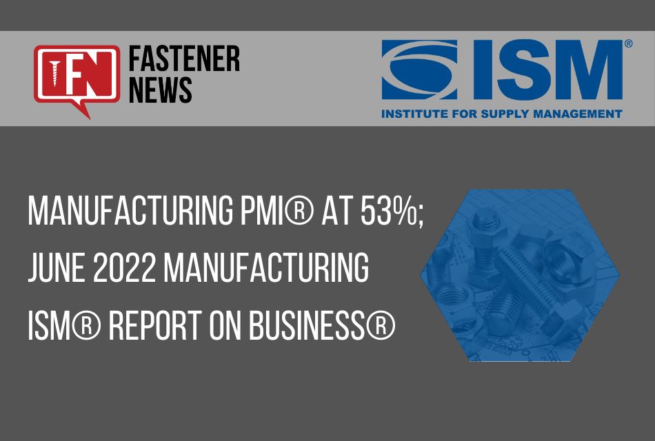 manufacturing-pmi-at-53%;-june-2022-manufacturing-ism-report-on-business