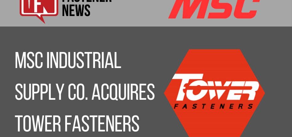 msc-industrial-supply-co.-acquires-tower-fasteners