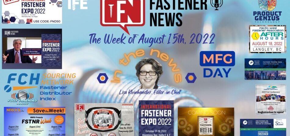 in-the-news-with-fastener-news-desk-the-week-of-august-15th,-2022