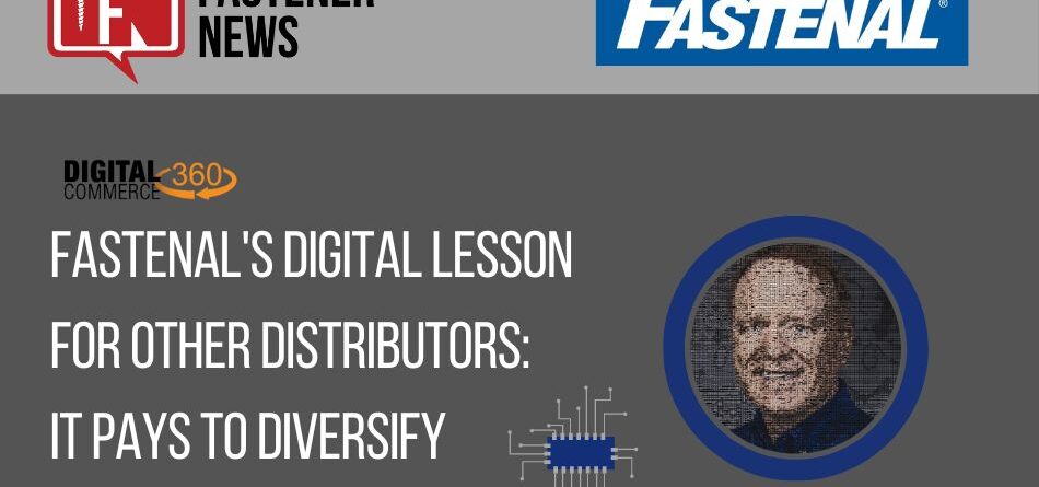 fastenal’s-digital-lesson-for-other-distributors:-it-pays-to-diversify