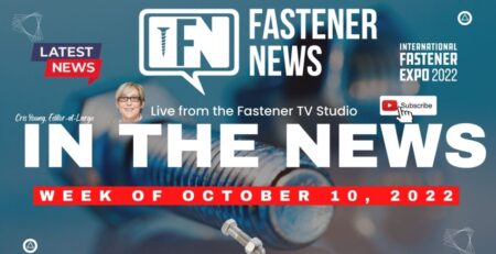 in-the-news-with-fastener-news-desk-the-week-of-october-10th,-2022