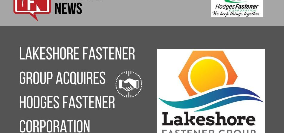 lakeshore-fastener-group-acquires-hodges-fastener-corporation