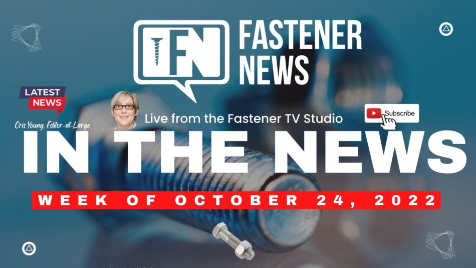 in-the-news-with-fastener-news-desk-the-week-of-october-24th,-2022