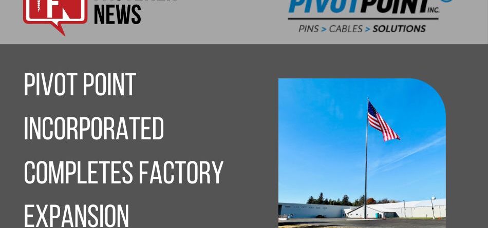 pivot-point-incorporated-completes-factory-expansion