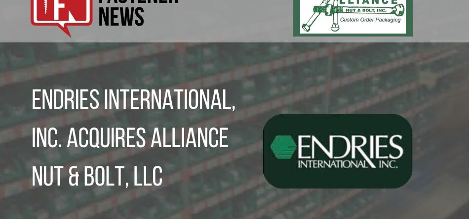 endries-international,-inc.-acquires-alliance-nut-&-bolt,-llc