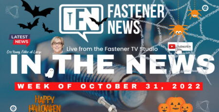 in-the-news-with-fastener-news-desk-the-week-of-october-31st,-2022
