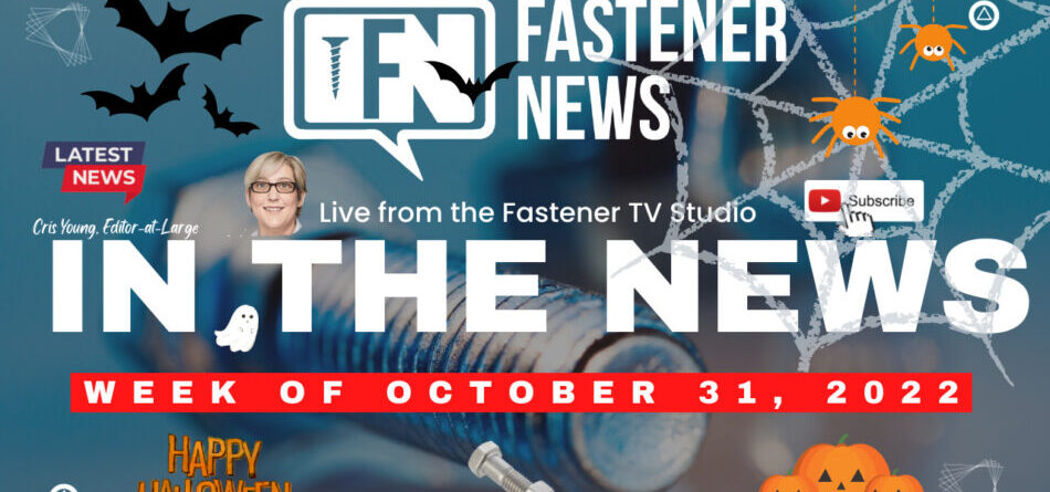 in-the-news-with-fastener-news-desk-the-week-of-october-31st,-2022