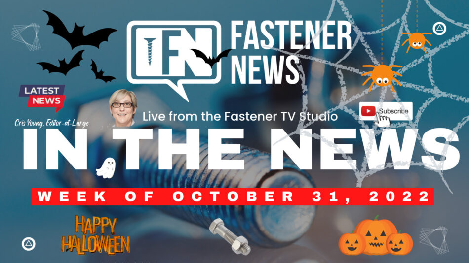 in-the-news-with-fastener-news-desk-the-week-of-october-31st,-2022
