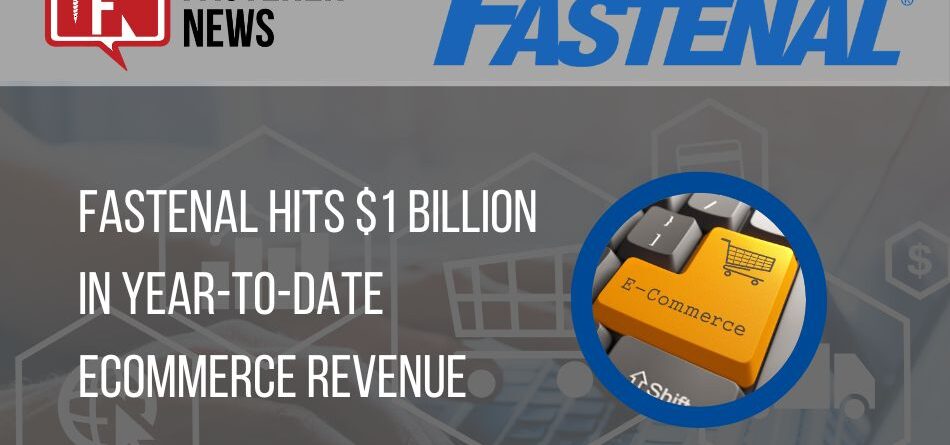 fastenal-hits-$1-billion-in-year-to-date-ecommerce-revenue