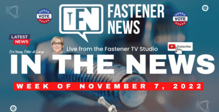 in-the-news-with-fastener-news-desk-the-week-of-november-7th,-2022