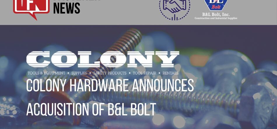 colony-hardware-announces-acquisition-of-michigan-based-b&l-bolt