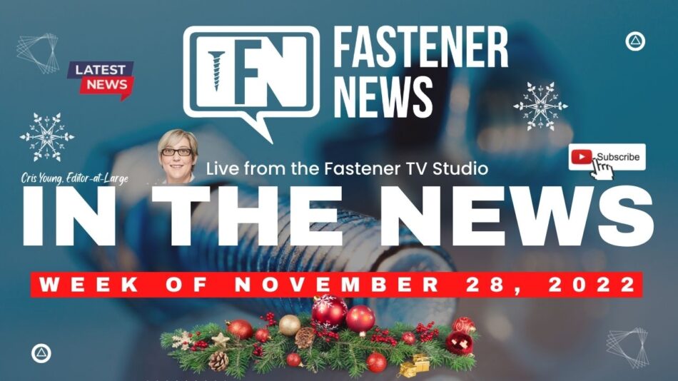 in-the-news-with-fastener-news-desk-the-week-of-november-28th,-2022