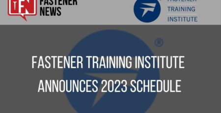 fastener-training-institute-announces-2023-schedule