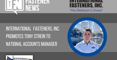 international-fasteners,-inc.-promotes-tony-strein-to-national-accounts-manager