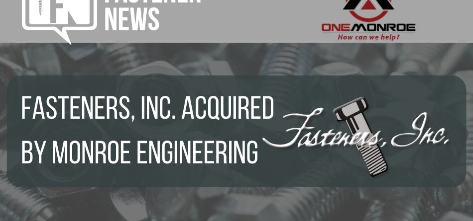 fasteners,-inc.-acquired-by-monroe-engineering