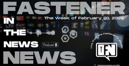 in-the-news-with-fastener-news-desk-the-week-of-february-20,-2023