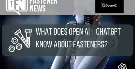 what-does-open-ai-chatgpt-know-about-fasteners?