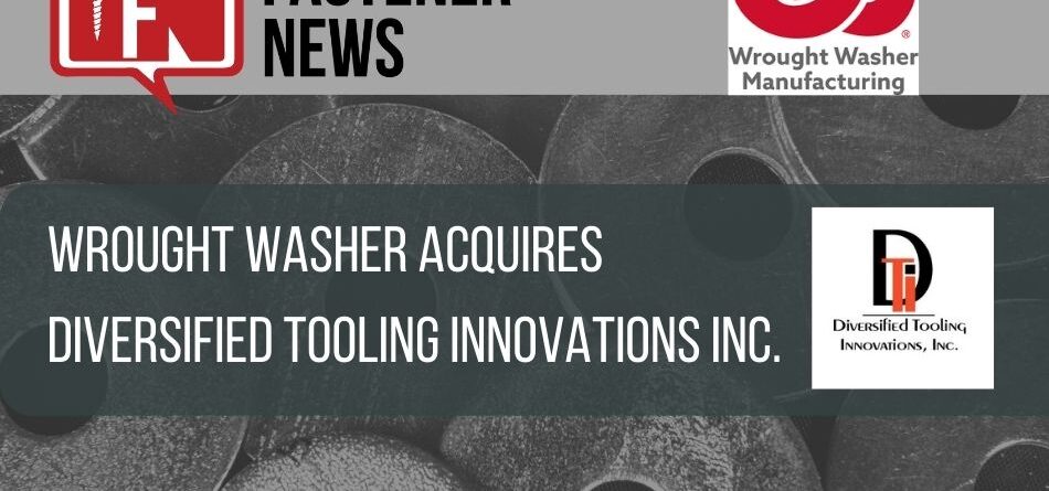 wrought-washer-acquires-diversified-tooling-innovations-inc.