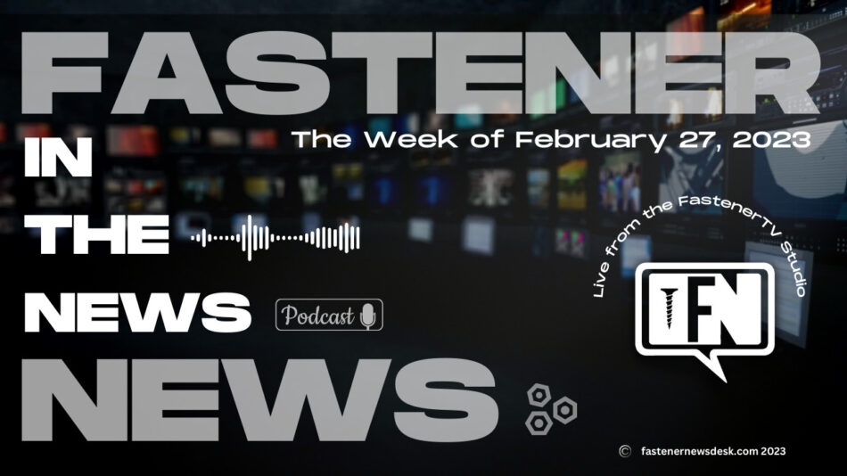 in-the-news-with-fastener-news-desk-the-week-of-february-27,-2023