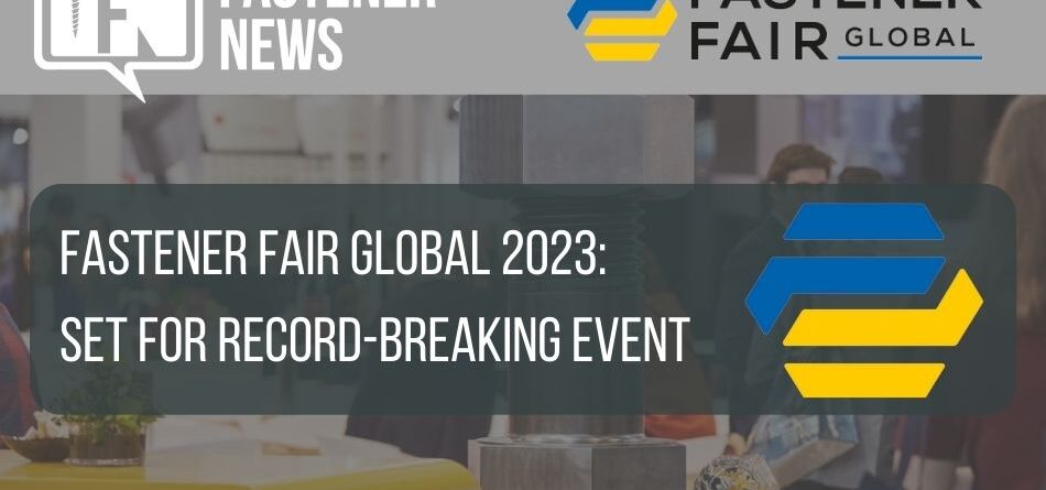 fastener-fair-global-2023:-set-for-record-breaking-event