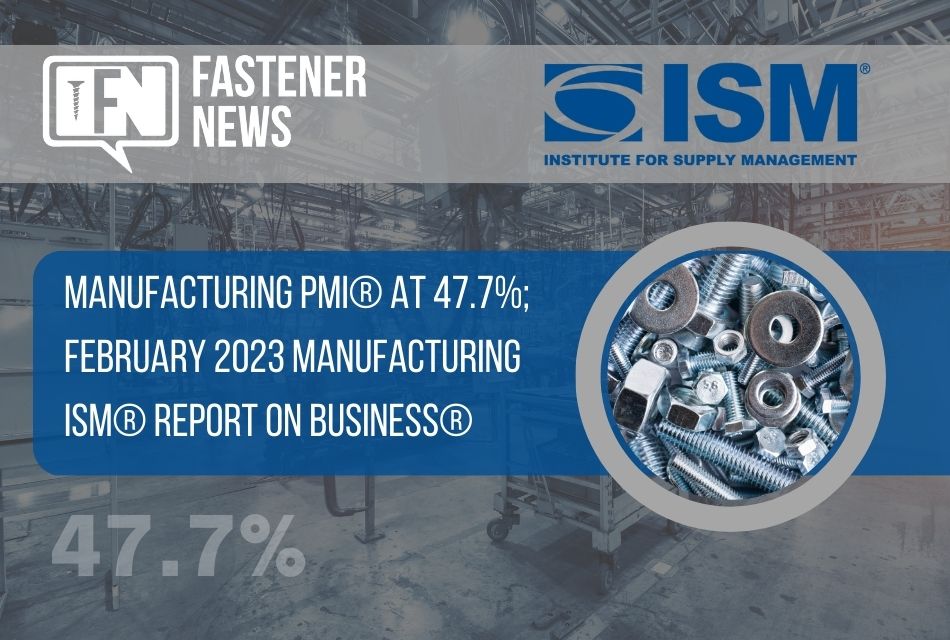 manufacturing-pmi-at-47.7%;-february-2023-manufacturing-ism-report-on-business