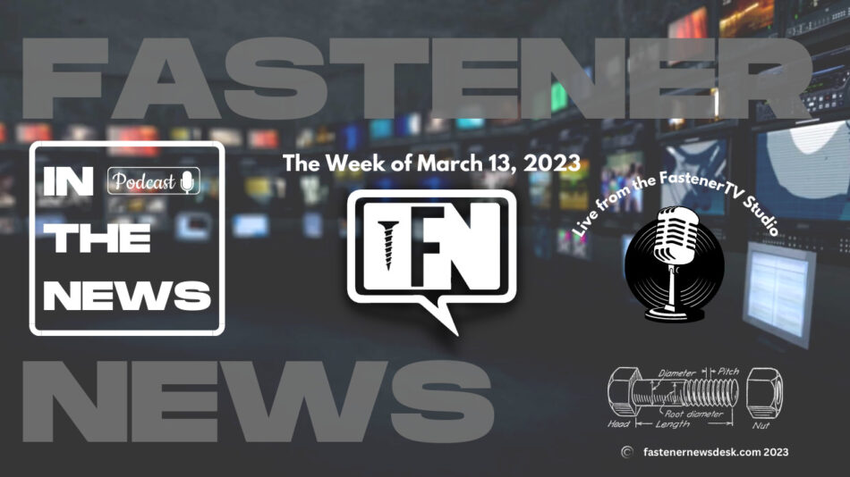 ‘in-the-news’-with-fastener-news-desk-the-week-of-march-13,-2023