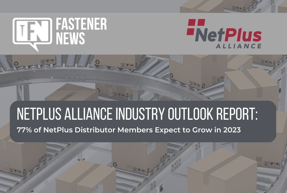 netplus-industry-outlook:-77%-of-distributor-members-expect-to-grow-in-2023