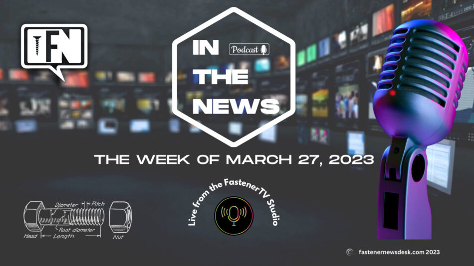 in-the-news-with-fastener-news-desk-the-week-of-march-27,-2023