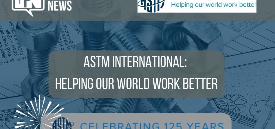 astm-international:-helping-our-world-work-better