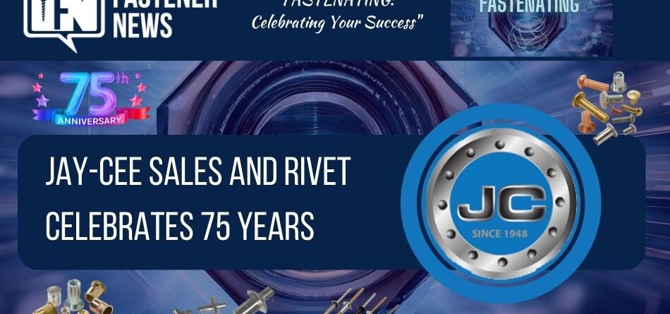 fastenating:-jay-cee-sales-&-rivet-celebrates-75-years