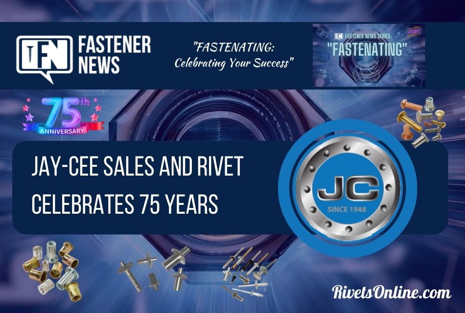 fastenating:-jay-cee-sales-&-rivet-celebrates-75-years