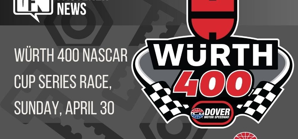 wurth-partners-with-dover-motor-speedway-to-headline-nascar-cup-series-race