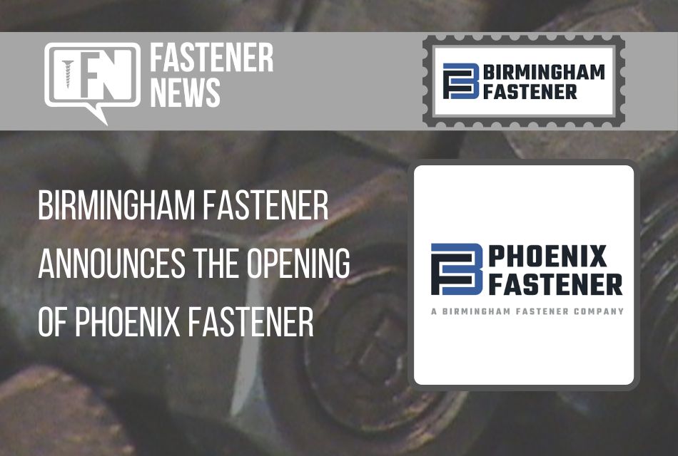 birmingham-fastener-announces-the-opening-of-phoenix-fastener