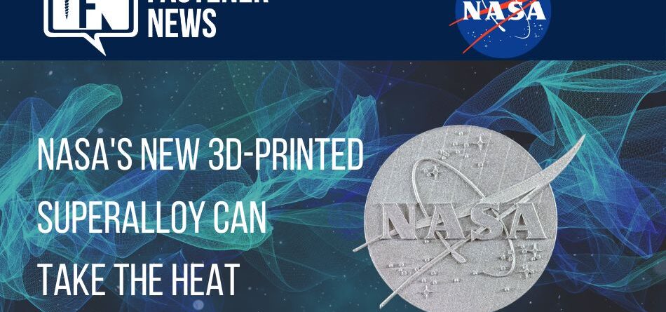 nasa’s-new-3d-printed-superalloy-can-take-the-heat