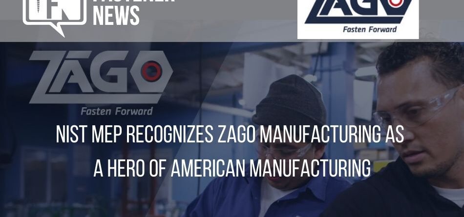 nist-mep-recognizes-zago-manufacturing-as-hero-of-american-manufacturing