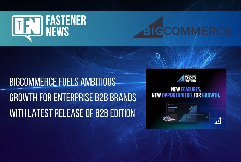 bigcommerce-fuels-ambitious-growth-for-enterprise-b2b-brands-with-latest-release-of-b2b-edition