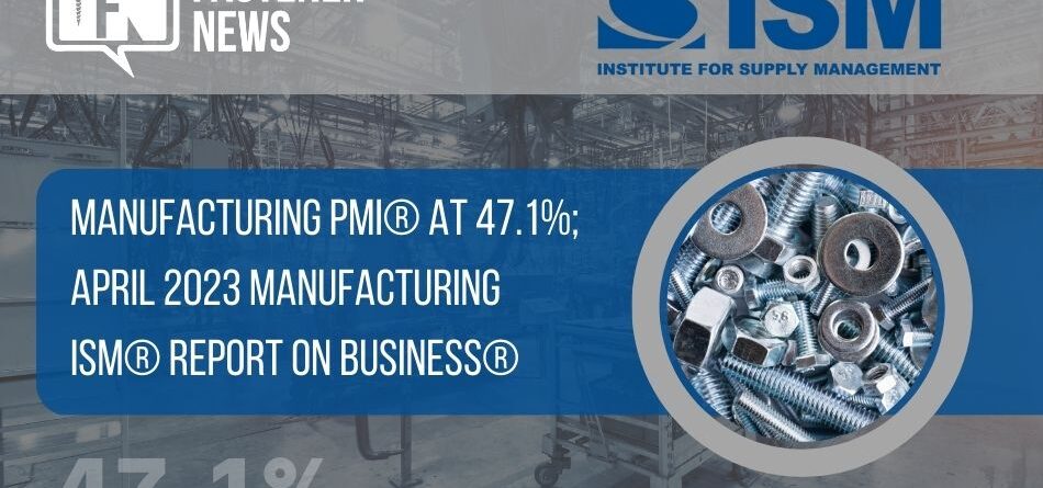 manufacturing-pmi-at-47.1%;-april-2023-manufacturing-ism-report-on-business