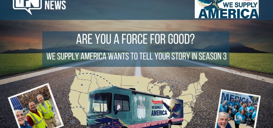 are-you-a-force-for-good?-we-supply-america-wants-to-tell-your-story-in-season-3!