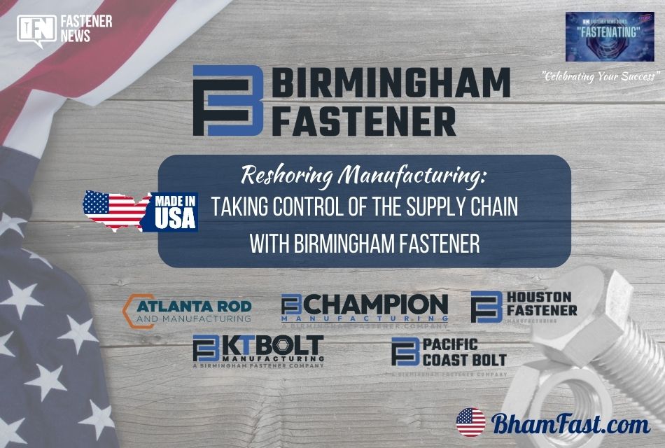 reshoring-manufacturing:-taking-control-of-the-supply-chain-with-birmingham-fastener