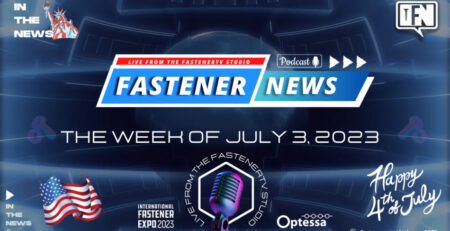 in-the-news-with-fastener-news-desk-the-week-of-july-3,-2023