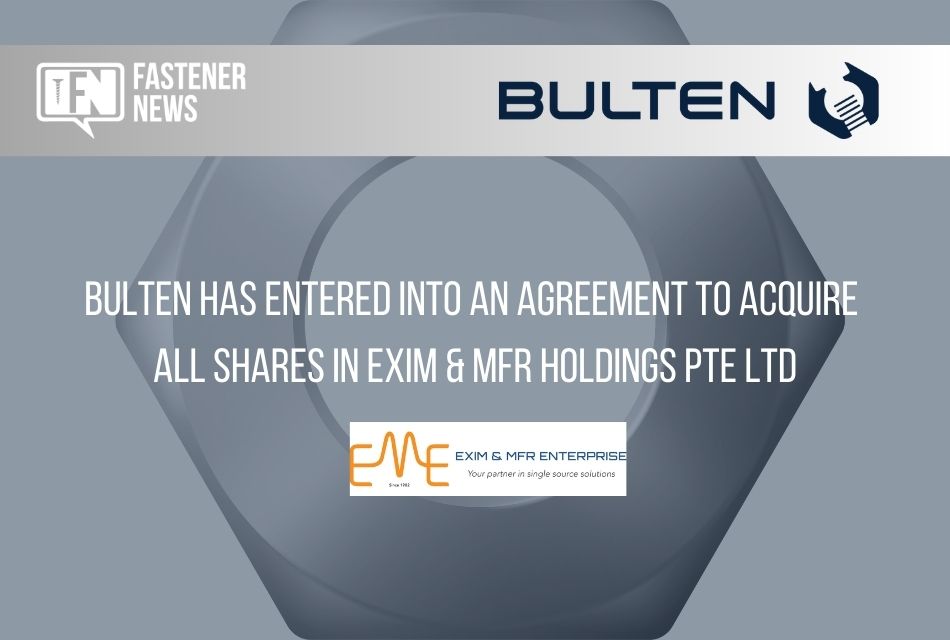 bulten-enters-agreement-to-acquire-all-shares-in-exim-&-mfr-holdings-pte-ltd