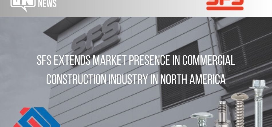 sfs-extends-market-presence-in-the-commercial-construction-industry-in-north-america