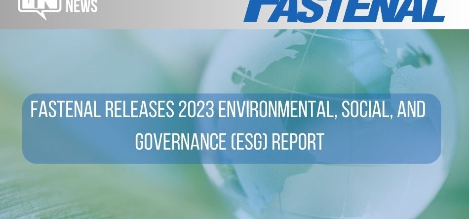 fastenal-releases-2023-environmental,-social,-and-governance-(esg)-report