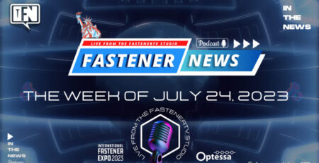 in-the-news-with-fastener-news-desk-the-week-of-july-24,-2023